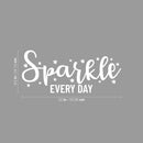 Vinyl Wall Art Decal - Sparkle Every Day - 9.5" x 22" - Trendy Inspirational Cute Positive Quote Sticker For Home Bedroom Closet Kids Room Living Room Playroom Office Decor 4
