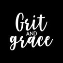 Vinyl Wall Art Decal - Grit And Grace - 19" x 22" - Trendy Chic Inspirational Cute Quote Sticker For Women Home Bedroom Closet Girls Room Living Room Office Feminine Decor 1