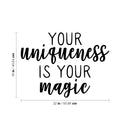Vinyl Wall Art Decal - Your Uniqueness Is Your Magic - 16" x 22" - Trendy Cute Inspirational Self Esteem Quote Sticker For Home Bedroom Closet Girls Room Living Room Office Coffee Shop Decor 4