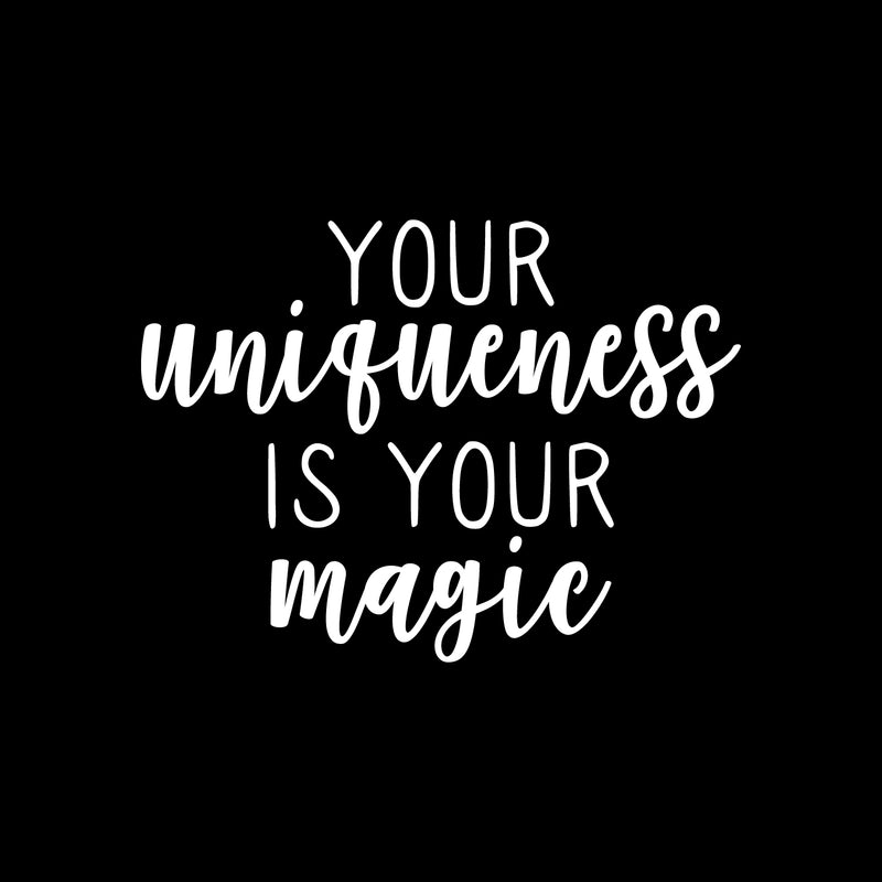 Vinyl Wall Art Decal - Your Uniqueness Is Your Magic - 16" x 22" - Trendy Cute Inspirational Self Esteem Quote Sticker For Home Bedroom Closet Girls Room Living Room Office Coffee Shop Decor 1