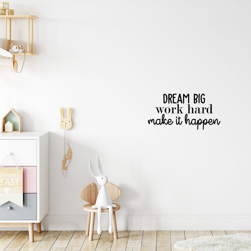 Vinyl Wall Art Decal - Dream Big Work Hard Make It Happen - Modern Motivational Optimism Quote Sticker For Teen Bedroom Home Kids Room Work Office Classroom Coffee Shop Decor 3