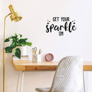 Vinyl Wall Art Decal - Get Your Sparkle On - 13.5" x 22" - Trendy Inspirational Cute Positive Quote Sticker For Home Bedroom Closet Kids Room Living Room Playroom Office Decor 3