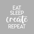 Vinyl Wall Art Decal - Eat Sleep Create Repeat - 18" x 17" - Trendy Inspirational Positive Quote Sticker For Home Bedroom Closet Kids Room Living Room Playroom Office Work Decor 1