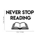 Vinyl Wall Art Decal - Never Stop Reading - 20" x 29" - Trendy Inspirational Optimistic Quote Sticker For Book Lovers Home Kids Room Bedroom Playroom School Classroom Office Decor 4