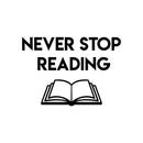 Vinyl Wall Art Decal - Never Stop Reading - 20" x 29" - Trendy Inspirational Optimistic Quote Sticker For Book Lovers Home Kids Room Bedroom Playroom School Classroom Office Decor 1