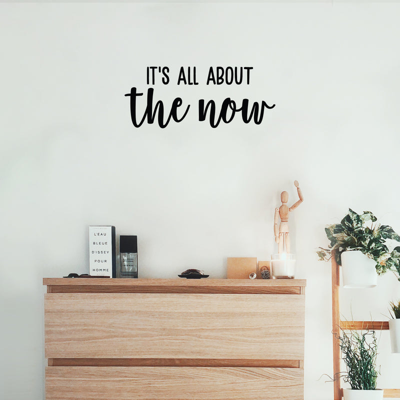 Vinyl Wall Art Decal - It's All About The Now - 9" x 22" - Modern Inspirational Quote Sticker For Bedroom Home Living Room Work Office Classroom Coffee Shop Store Decor 2