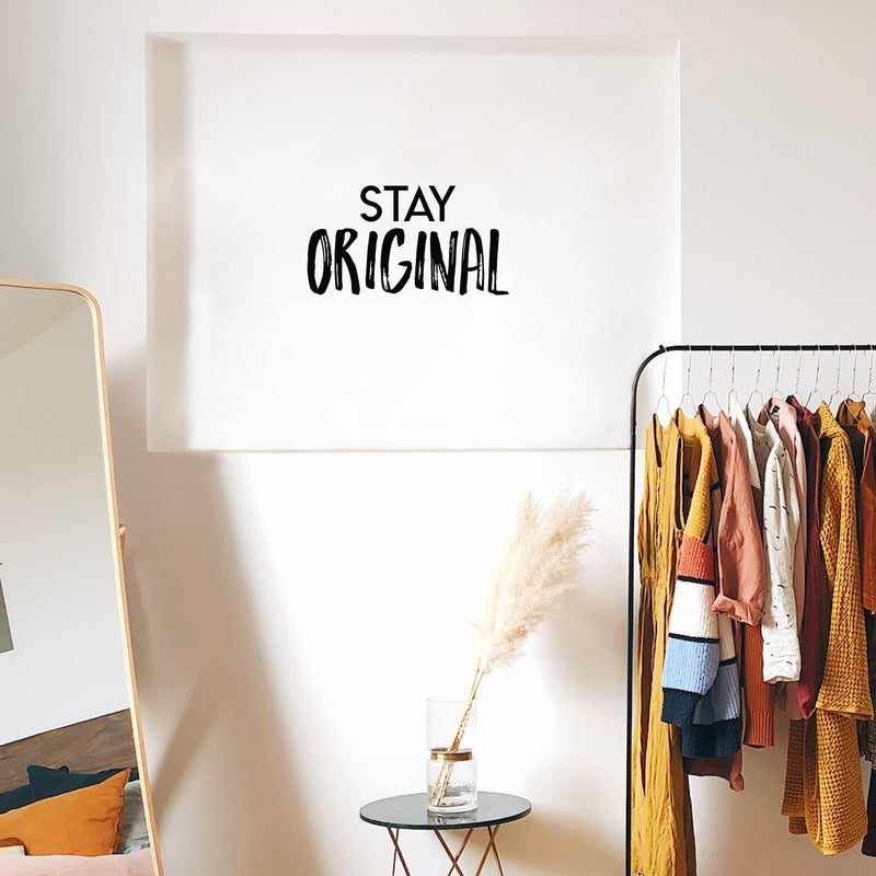 Vinyl Wall Art Decal - Stay Original - Trendy Motivational Positive Quote Sticker For Home Bedroom Closet Kids Room Living Room Playroom Office Work Decor 2