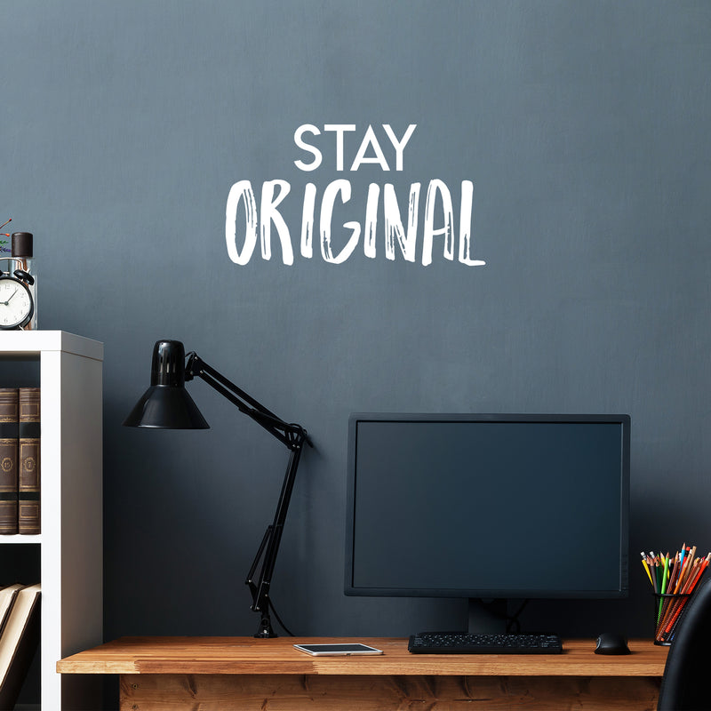 Vinyl Wall Art Decal - Stay Original - 12" x 22" - Trendy Motivational Positive Quote Sticker For Home Bedroom Closet Kids Room Living Room Playroom Office Work Decor 2