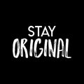 Vinyl Wall Art Decal - Stay Original - 12" x 22" - Trendy Motivational Positive Quote Sticker For Home Bedroom Closet Kids Room Living Room Playroom Office Work Decor 1