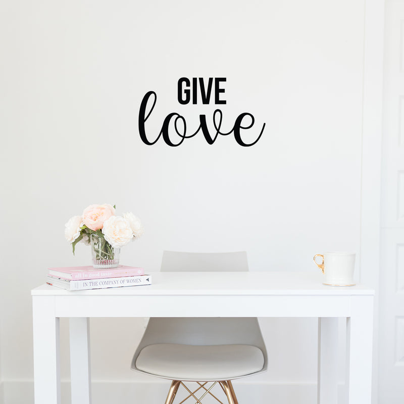 Vinyl Wall Art Decal - Give Love - 12" x 22" - Modern Optimistic Cute Minimalist Style Sticker For Home Bedroom Kids Room Living Room Playroom Office Coffee Shop Decor 3