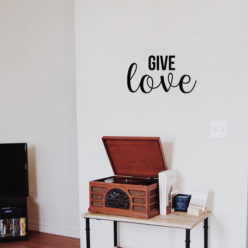 Vinyl Wall Art Decal - Give Love - 12" x 22" - Modern Optimistic Cute Minimalist Style Sticker For Home Bedroom Kids Room Living Room Playroom Office Coffee Shop Decor 2