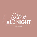 Vinyl Wall Art Decal - Glow All Night - 10" x 22" - Modern Inspirational Positive Quote Sticker For Girl  Bedroom Closet Bathroom Living Room Home Apartment Store Decor 4