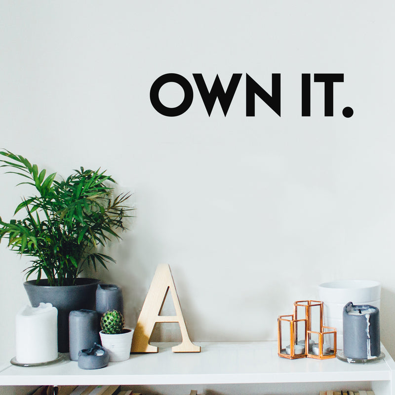 Vinyl Wall Art Decal - Own It - 4.5" x 20" - Trendy Motivational Optimistic Vibes Sticker For Home Bedroom Closet Living Room Playroom Office Coffee Shop Decor 3