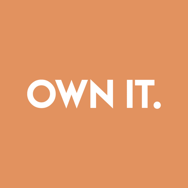 Vinyl Wall Art Decal - Own It - 4.5" x 20" - Trendy Motivational Optimistic Vibes Sticker For Home Bedroom Closet Living Room Playroom Office Coffee Shop Decor 1