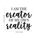 Vinyl Wall Art Decal - I Am The Creator Of My Own Reality - 19. Trendy Inspirational Positive Self Esteem Quote Sticker For Home Bedroom Living Room Playroom Office Coffee Shop Decor 4