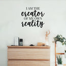Vinyl Wall Art Decal - I Am The Creator Of My Own Reality - 19. Trendy Inspirational Positive Self Esteem Quote Sticker For Home Bedroom Living Room Playroom Office Coffee Shop Decor 3