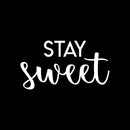 Vinyl Wall Art Decal - Stay Sweet - 12" x 22" - Modern Inspirational Positive Quote Sticker For Kids Room Bedroom Closet Home Office Playroom Apartment Decor 1