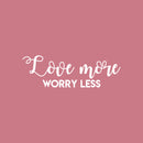 Vinyl Wall Art Decal - Love More Worry Less - 10" x 30" - Modern Inspirational Positive Quote Sticker Design For Teen Bedroom Living Kids Room Home Work Office Decor 1