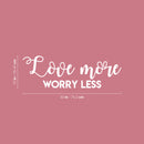 Vinyl Wall Art Decal - Love More Worry Less - 10" x 30" - Modern Inspirational Positive Quote Sticker Design For Teen Bedroom Living Kids Room Home Work Office Decor 4