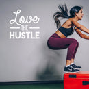Vinyl Wall Art Decal - Love The Hustle - 22" x 23" - Modern Motivational Quote Sticker For Teen Bedroom Home Kids Room Work Office School Classroom Decor 2