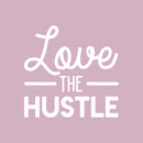 Vinyl Wall Art Decal - Love The Hustle - 22" x 23" - Modern Motivational Quote Sticker For Teen Bedroom Home Kids Room Work Office School Classroom Decor 1