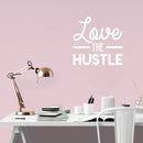 Vinyl Wall Art Decal - Love The Hustle - 22" x 23" - Modern Motivational Quote Sticker For Teen Bedroom Home Kids Room Work Office School Classroom Decor 3