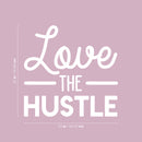 Vinyl Wall Art Decal - Love The Hustle - 22" x 23" - Modern Motivational Quote Sticker For Teen Bedroom Home Kids Room Work Office School Classroom Decor 4