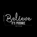 Vinyl Wall Art Decal - Believe It's Possible - 10" x 22" - Cute Trendy inspirational Positive Self Esteem Quote Sticker For Home Bedroom Closet Playroom Office Decor 4
