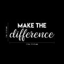Vinyl Wall Art Decal - Make The Difference - 10" x 22" - Cute Trendy inspirational Positive Self Esteem Quote Sticker For Home Bedroom Closet Playroom Office Decor 4