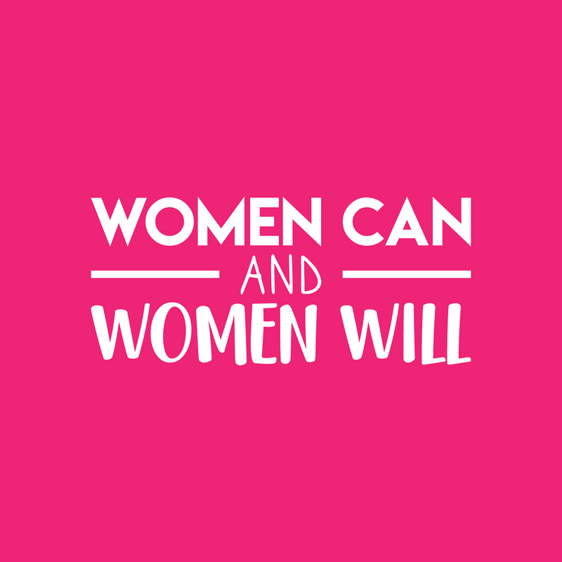 Vinyl Wall Art Decal - Women Can And Women Will - 10" x 22" - Trendy Cute Optimistic Feminist Quote Sticker For Woman Girls Bedroom Closet Nursery Playroom Office Coffee Shop Feminine Decor 1