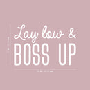Vinyl Wall Art Decal - Lay Low & Boss Up - 17" x 26" - Cute Trendy inspirational Positive Self Esteem Quote Sticker For Home Bedroom Closet Playroom Office Decor 4