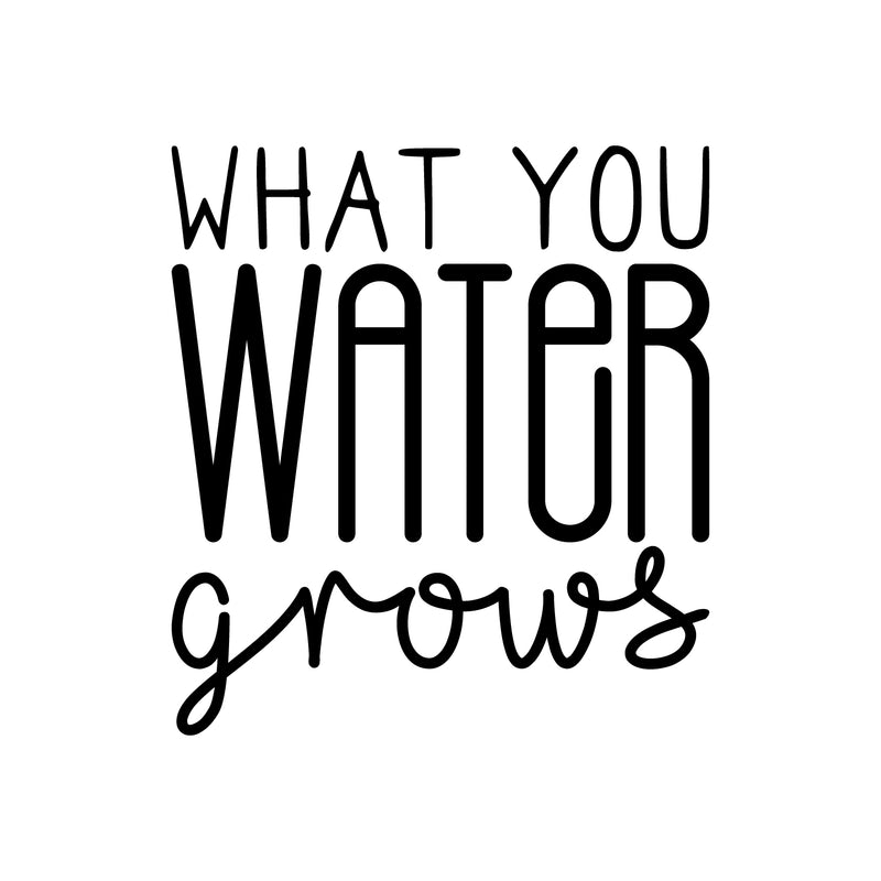 Vinyl Wall Art Decal - What You Water Grows - 22" x 20" - Trendy Cute Motivational Positive Quote Sticker For Gardening Indoor Plants Home Garden Playroom Office Coffee Shop Decor 1