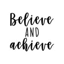 Vinyl Wall Art Decal - Believe And Achieve - 19.5" x 22" - Modern Motivational Self Esteem Quote Sticker For Teen Bedroom Closet Kids Room Home Office Classroom Decor 1