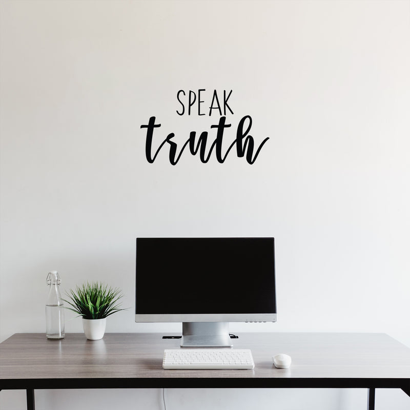 Vinyl Wall Art Decal - Speak Truth - 13" x 22" - Trendy Inspirational Positive Good Vibes Quote Sticker For Home Bedroom Living Room Playroom Office Decor 3