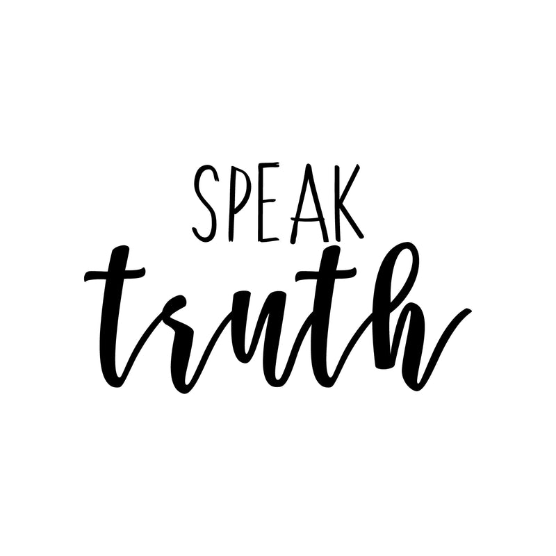 Vinyl Wall Art Decal - Speak Truth - 13" x 22" - Trendy Inspirational Positive Good Vibes Quote Sticker For Home Bedroom Living Room Playroom Office Decor 1