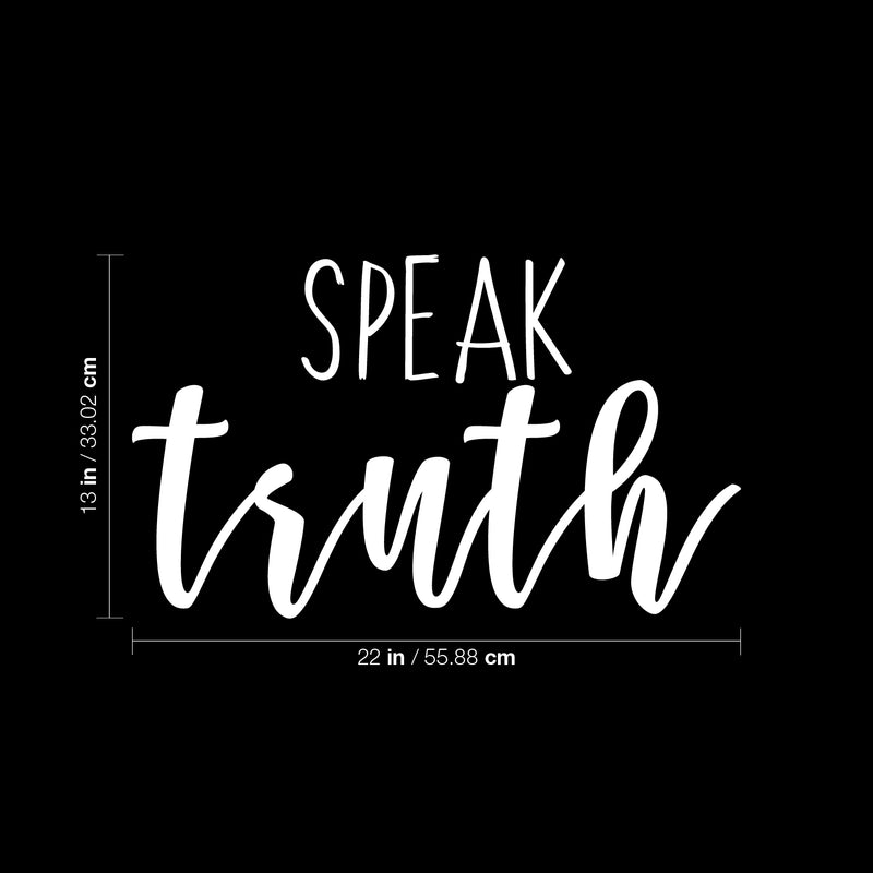 Vinyl Wall Art Decal - Speak Truth - 13" x 22" - Trendy Inspirational Positive Good Vibes Quote Sticker For Home Bedroom Living Room Playroom Office Decor 4