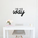 Vinyl Wall Art Decal - Find Your Way - 15.5" x 22" - Trendy Inspirational Positive Good Vibes Quote Sticker For Home Bedroom Living Room Playroom Office Decor 3