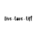Vinyl Wall Art Decal - Live Love Lift  - 6" x 30" - Trendy Inspirational Positive Good Vibes Quote Sticker For Fitness Gym Workout Center Playroom Office Decor 1