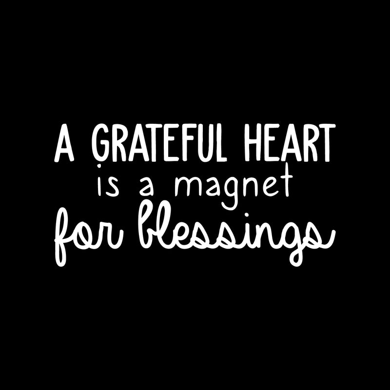 Vinyl Wall Art Decal - A Grateful Heart Is A Magnet For Blessings - 11" x 22" - Modern Inspirational Positive Quote Sticker For Teen Bedroom Closet Kids Room Home Office Decor 1