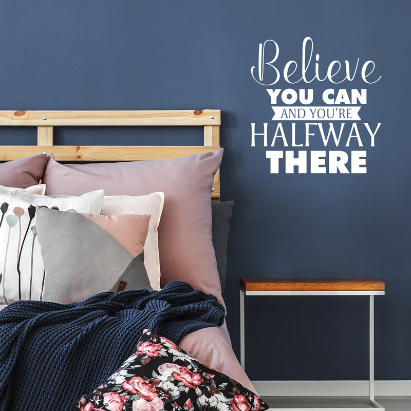 Vinyl Wall Art Decal - Believe You Can And You're Halfway There - 23" x 22" - Trendy Inspirational Good Vibes Quote Sticker For Bedroom Living Room Office Coffee Shop Gym Fitness Classroom Decor 2