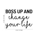 Vinyl Wall Art Decal - Boss Up And Change Your Life - 15. Modern Inspirational Optimistic Cute Mind Changer Quote Sticker For Bedroom Closet Living Room Office Coffee Shop Decor 4