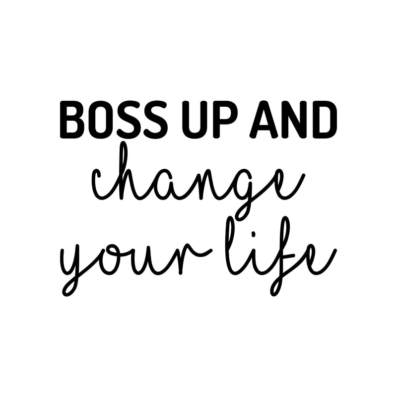 Vinyl Wall Art Decal - Boss Up And Change Your Life - 15.5" x 22" - Modern Inspirational Optimistic Cute Mind Changer Quote Sticker For Bedroom Closet Living Room Office Coffee Shop Decor 1