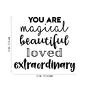 Vinyl Wall Art Decal - You Are Magical Beautiful Loved Extraordinary - 20" x 22" - Modern Inspirational Positive Self Esteem Quote Sticker For Kids Bedroom Living Room Home Office Decor 4