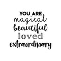 Vinyl Wall Art Decal - You Are Magical Beautiful Loved Extraordinary - Modern Inspirational Positive Self Esteem Quote Sticker For Kids Bedroom Living Room Home Office Decor 1