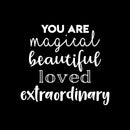 Vinyl Wall Art Decal - You Are Magical Beautiful Loved Extraordinary - 20" x 22" - Modern Inspirational Positive Self Esteem Quote Sticker For Kids Bedroom Living Room Home Office Decor 1