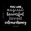 Vinyl Wall Art Decal - You Are Magical Beautiful Loved Extraordinary - 20" x 22" - Modern Inspirational Positive Self Esteem Quote Sticker For Kids Bedroom Living Room Home Office Decor 4