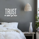 Vinyl Wall Art Decal - Trust In What You Love - 17" x 26.5" - Modern Inspirational Optimism Quote Sticker For Bedroom Home Office Living Room Apartment Classroom Decor 2