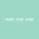 Vinyl Wall Art Decal - Meditate. Elevate. Levitate - 3" x 30" - Trendy Cute Inspirational Positive Quote Sticker For Woman Girls Bedroom Closet Playroom Dance Yoga Class Feminine Decor 4