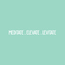 Vinyl Wall Art Decal - Meditate. Elevate. Levitate - 3" x 30" - Trendy Cute Inspirational Positive Quote Sticker For Woman Girls Bedroom Closet Playroom Dance Yoga Class Feminine Decor 1