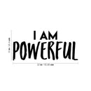 Vinyl Wall Art Decal - I Am Powerful - 10" x 22" - Trendy Inspirational Positive Self Esteem Quote Sticker For Bedroom Closet Kids Room Playroom Work Office Gym Fitness Decor 4